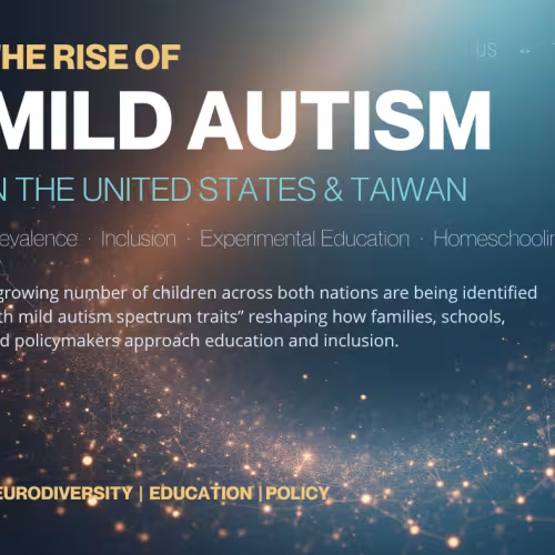 The Rise of Mild Autism in the United States and Taiwan: Prevalence, Inclusion, and Experimental Education or Homeschooling